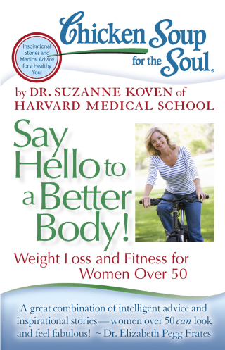 Cover image: Chicken Soup for the Soul: Say Hello to a Better Body! 9781935096894
