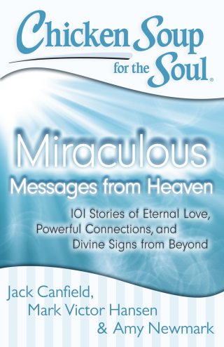 Cover image: Chicken Soup for the Soul: Miraculous Messages from Heaven 9781611599268