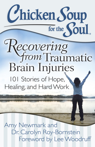 Cover image: Chicken Soup for the Soul: Recovering from Traumatic Brain Injuries 9781611599381