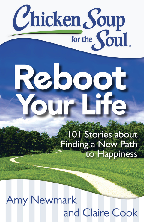 Chicken Soup for the Soul: Reboot Your Life: 101 Stories about Finding a New Path to Happiness - FULL INSTANT DOWNLOAD | PDF DOCX EPUB