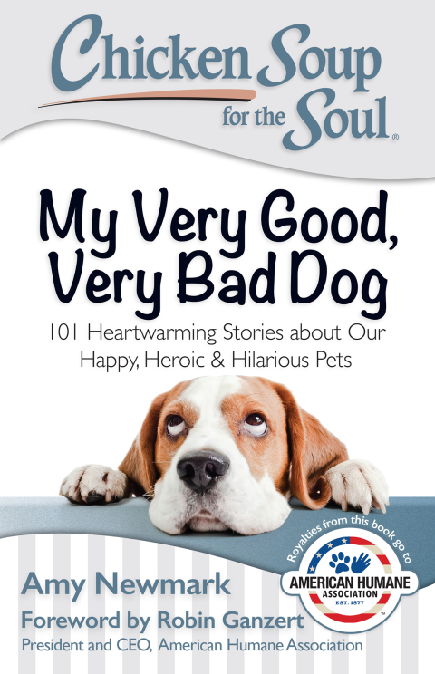 Chicken Soup for the Soul: My Very Good, Very Bad Dog: 101 Heartwarming Stories about Our Happy, Heroic & Hilarious Pets - FULL INSTANT DOWNLOAD | PDF DOCX EPUB
