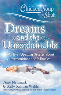 Cover image: Chicken Soup for the Soul: Dreams and the Unexplainable 9781611599718