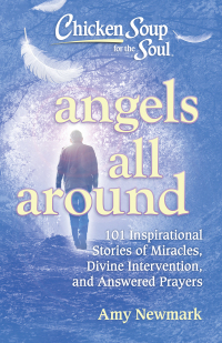 Cover image: Chicken Soup for the Soul: Angels All Around 9781611599930