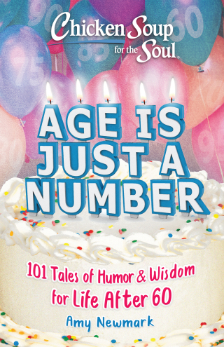 Cover image: Chicken Soup for the Soul: Age Is Just a Number 9781611590715
