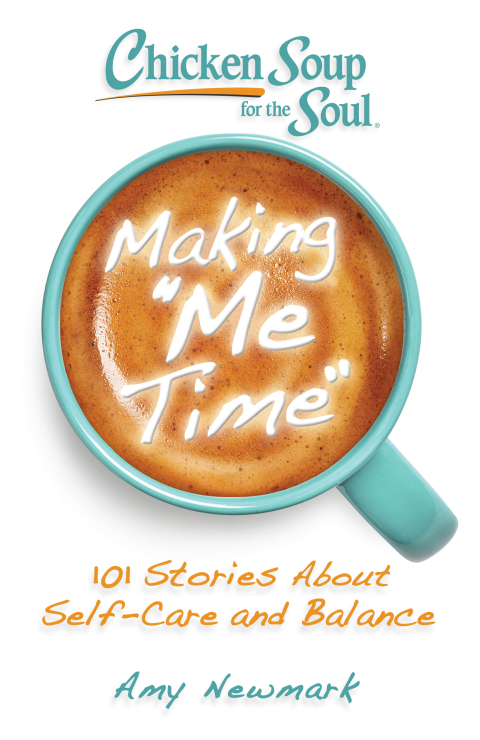 Chicken Soup for the Soul: Making Me Time : 101 Stories About Self-Care and Balance - FULL INSTANT DOWNLOAD | PDF DOCX EPUB