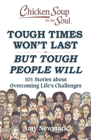 Cover image: Chicken Soup for the Soul: Tough Times Won't Last But Tough People Will 9781611590760