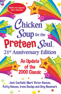 Cover image: Chicken Soup for the Preteen Soul 21st Anniversary Edition 9781611590807
