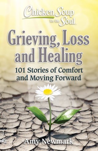 Cover image: Chicken Soup for the Soul: Grieving, Loss and Healing 9781611590876