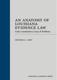 Omslagafbeelding: An Anatomy of Louisiana Evidence Law: Code, Commentary, Cases & Problems 1st edition 9781611638196