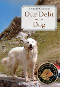 Cover image: Our Debt to the Dog: How the Domestic Dog Helped Shape Human Societies 1st edition 9781594607202