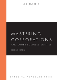 صورة الغلاف: Mastering Corporations and Other Business Entities 2nd edition 9781611637373