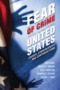 Cover image: Fear of Crime in the United States: Causes, Consequences, and Contradictions 1st edition 9781611630664