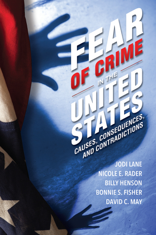 Imagen de portada: Fear of Crime in the United States: Causes, Consequences, and Contradictions 1st edition 9781611630664