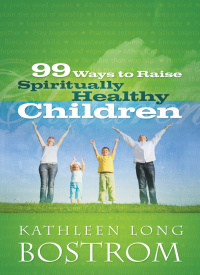 Cover image: 99 Ways to Raise Spiritually Healthy Children 9780664235369
