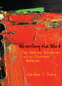 Cover image: Wrestling the Word 9780664230678