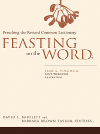 Cover image: Feasting on the Word: Year A, Volume 2 9780664231057