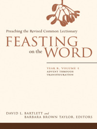 Cover image: Feasting on the Word: Year B, Volume 1 9780664230968