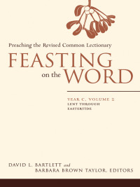 صورة الغلاف: Feasting on the Word: Year C, Volume 2 9780664231019