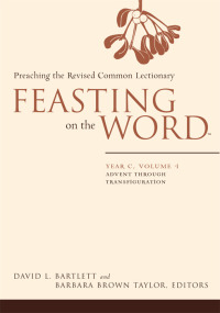 Cover image: Feasting on the Word: Year C, Volume 1 9780664231002