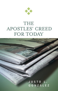 Imagen de portada: The Apostles' Creed for Today 9780664229337