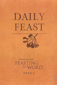 Imagen de portada: Daily Feast: Meditations from Feasting on the Word, Year C 9780664237981