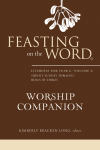 Cover image: Feasting on the Word Worship Companion: Liturgies for Year C, Volume 2 9780664239183