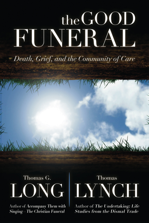 The Good Funeral : Death, Grief, and the Community of Care - FULL INSTANT DOWNLOAD | PDF DOCX EPUB
