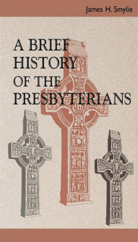 Cover image: A Brief History of the Presbyterians 9780664500016