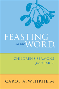 Cover image: Feasting on the Word Children's Sermons for Year C 9780664261092