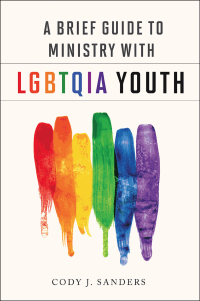 Cover image: A Brief Guide to Ministry with LGBTQIA Youth 9780664262501