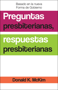 表紙画像: Presbyterian Questions, Presbyterian Answers, Spanish Edition 9780664263010