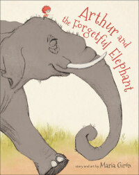 Omslagafbeelding: Arthur and the Forgetful Elephant 9781947888272