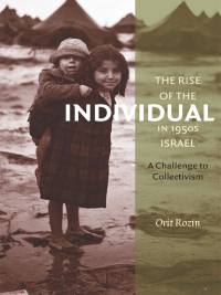 Imagen de portada: The Rise of the Individual in 1950s Israel 9781584658924