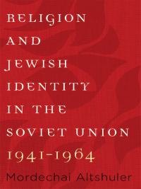 Imagen de portada: Religion and Jewish Identity in the Soviet Union, 1941–1964 9781611682717