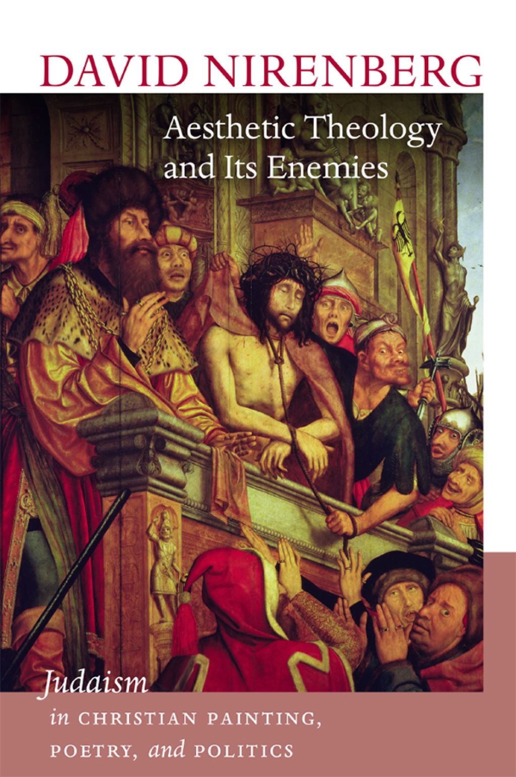 Aesthetic Theology and Its Enemies Judaism in Christian Painting, Poetry, and Politics
