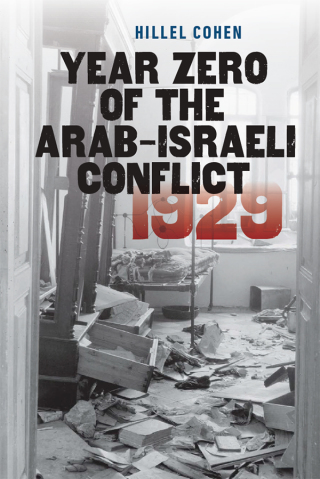Cover image: Year Zero of the Arab-Israeli Conflict 1929 9781611688115