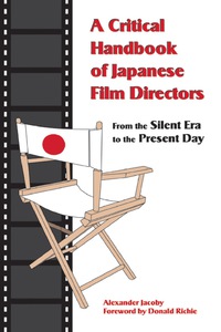 صورة الغلاف: A Critical Handbook of Japanese Film Directors 9781933330532