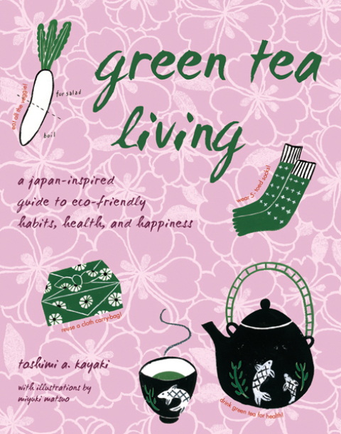 Green Tea Living : A Japan-Inspired Guide to Eco-friendly Habits, Health, and Happiness - FULL INSTANT DOWNLOAD | PDF DOCX EPUB