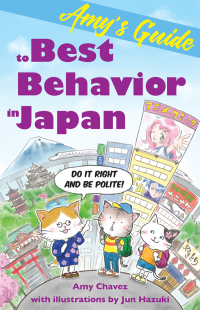 Titelbild: Amy's Guide to Best Behavior in Japan 9781611720433