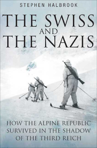 Omslagafbeelding: The Swiss and the Nazis 9781935149347