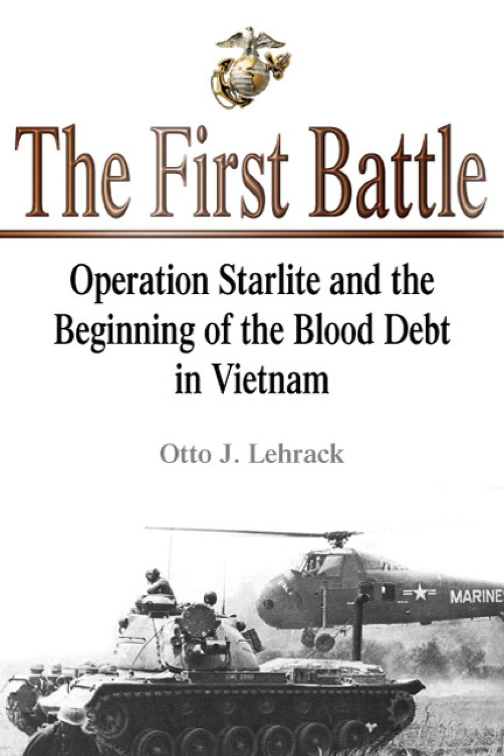 The First Battle Operation Starlite and the Beginning of the Blood Debt in Vietnam