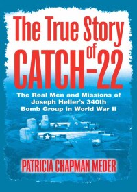 Omslagafbeelding: The True Story of Catch-22 9781612001036