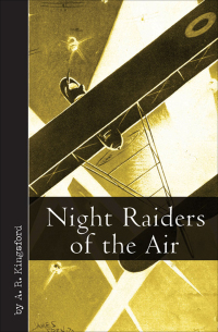 Cover image: Night Raiders of the Air 9781612001487