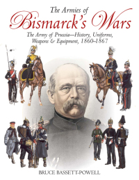صورة الغلاف: The Armies of Bismarck's Wars 9781935149231