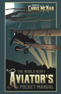 Imagen de portada: The World War I Aviator's Pocket Manual 9781612005843