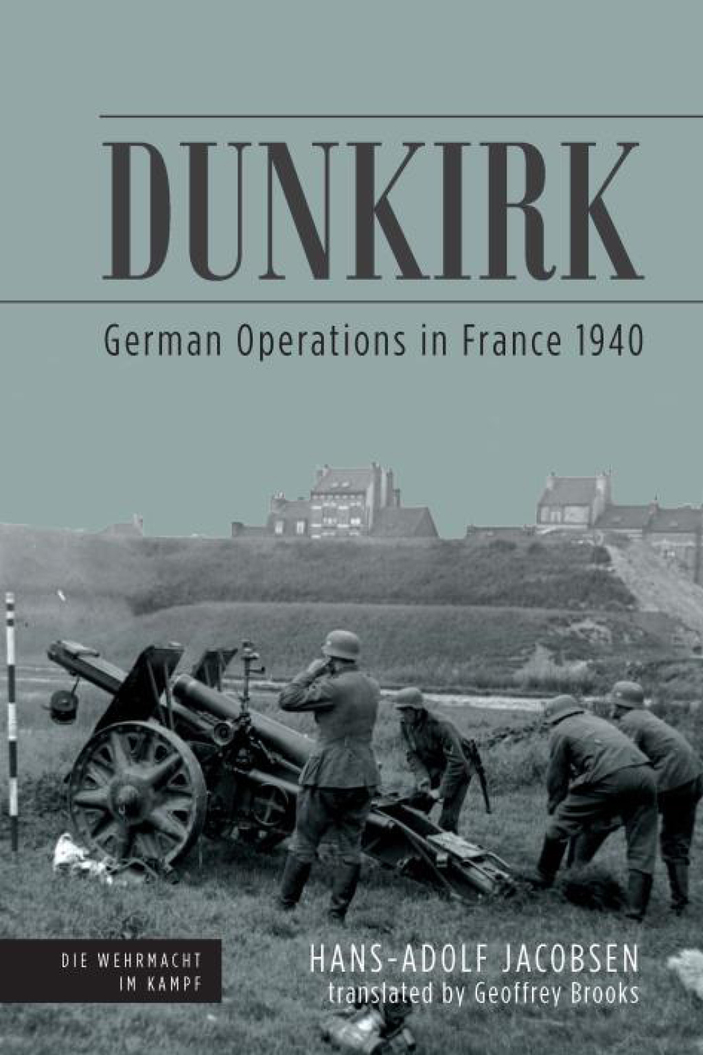 Dunkirk German Operations in France, 1940
