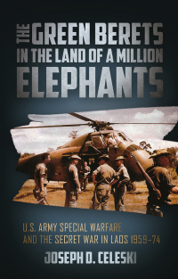 Omslagafbeelding: The Green Berets in the Land of a Million Elephants 9781612006659