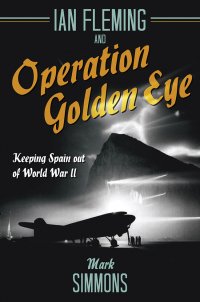 Imagen de portada: Ian Fleming and Operation Golden Eye 9781612006857