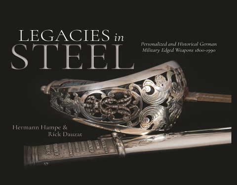 Legacies in Steel: Personalized and Historical German Military Edged Weapons, 1800–1990 - FULL INSTANT DOWNLOAD | PDF DOCX EPUB