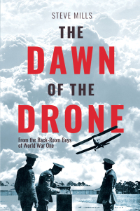 Imagen de portada: The Dawn of the Drone 9781612007892